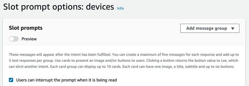 On the Amazon Lex console, navigate to the Advanced Settings and under Slot prompts, enable the setting to allow users to interrupt the prompt.