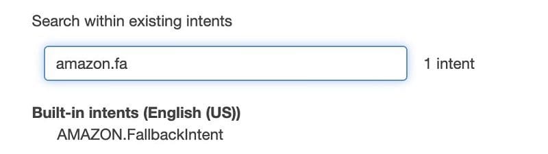 Search for and choose the built-in intent AMAZON.FallbackIntent.
