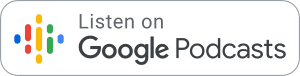 Listen on Google Podcasts badge